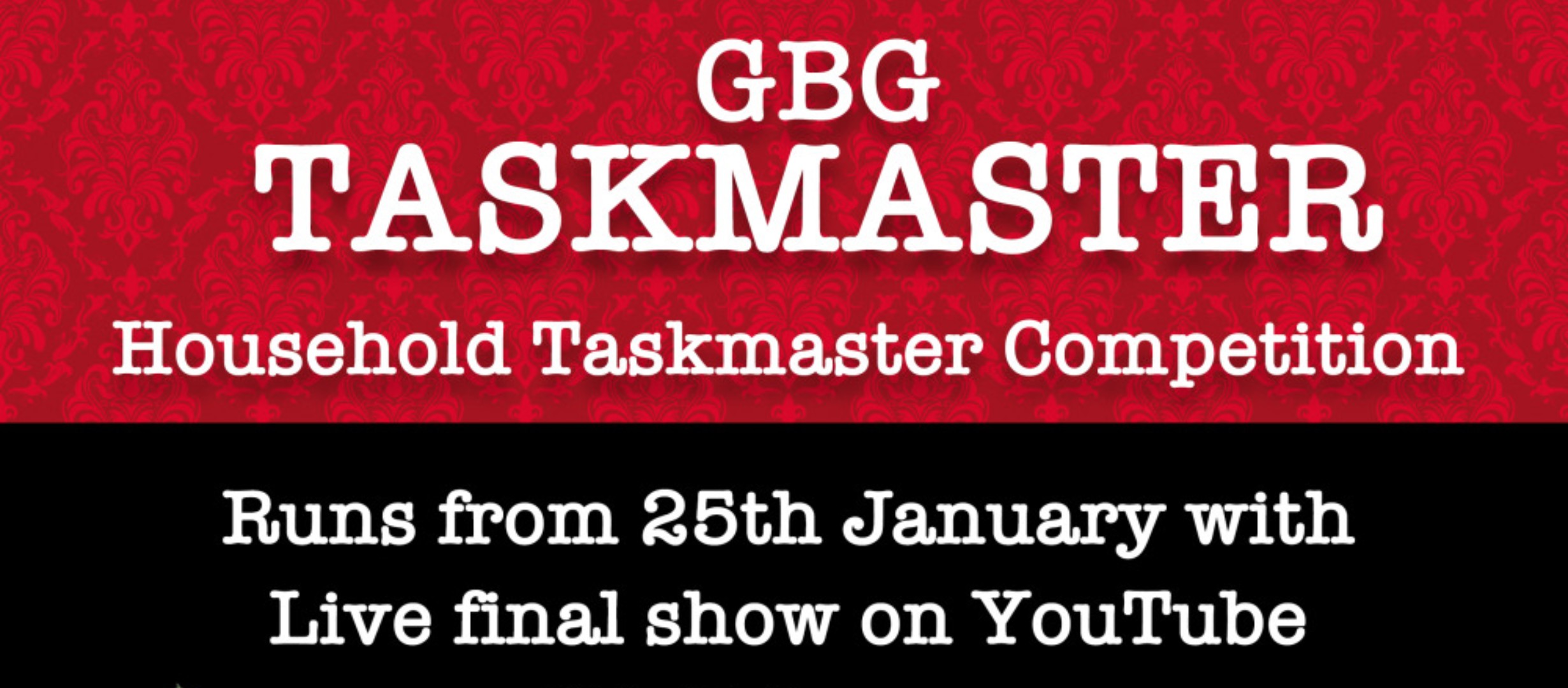 text reads 'GBG taskmaster. Household taskmaster competition. Runs from 25th January. Live final show on youtube'