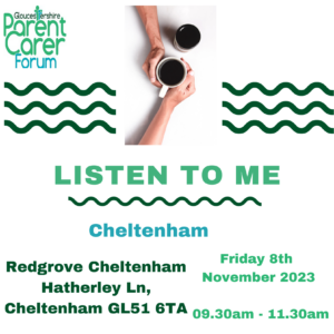 Gloucestershire Parent Carer Forum logo on the top left, underneatch 3 wiggle lines underneath each other with a break in the middle. In this middle gap there are two coffee cups placed diagnonally to each other with two arms from the top and botton and the hands around the cup that is slightly lower. Under this there is the date, time, address and venue details. 