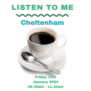 A coffee cup on a saucer in the centre of the page, above this Listen To Me Cheltenham and below the day date and time
