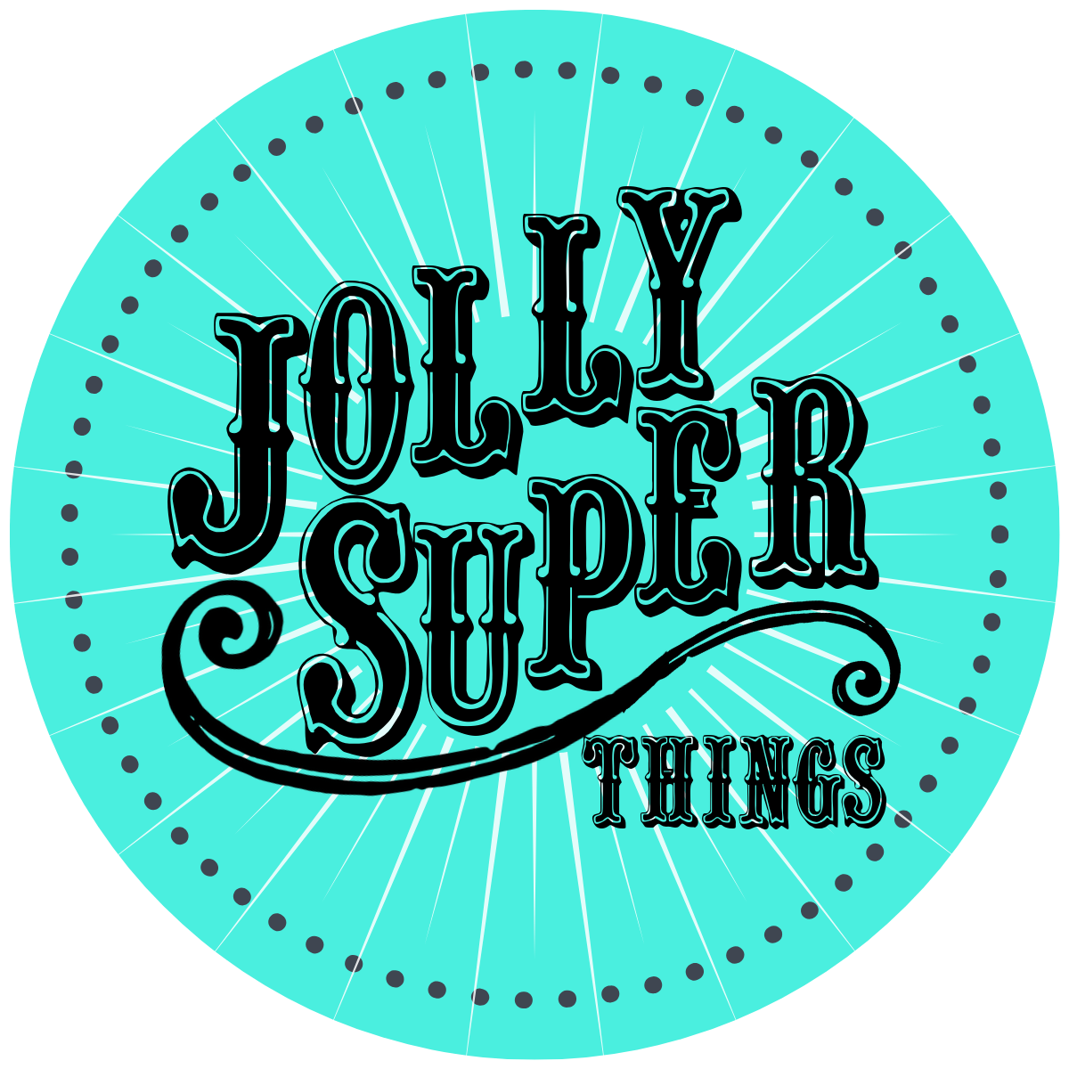 turquoise circular logo with black vintage style text reading Jolly Super Things.